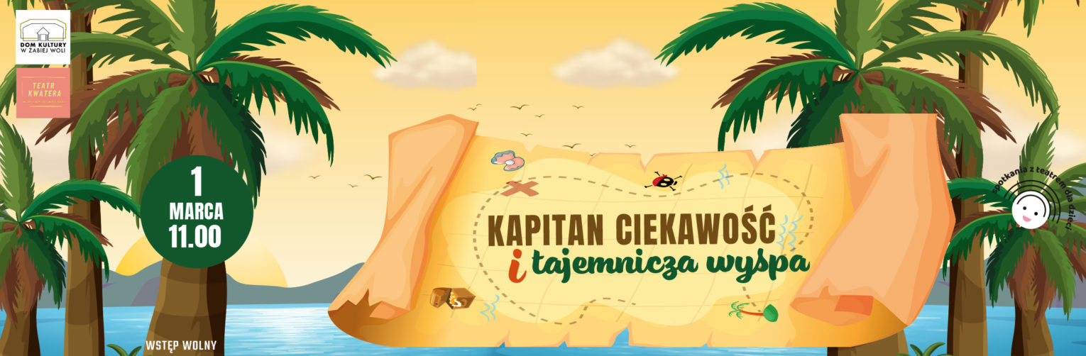 KAPITAN CIEKAWOŚĆ i tajemnicza wyspa/ Teatrzyk dla dzieci